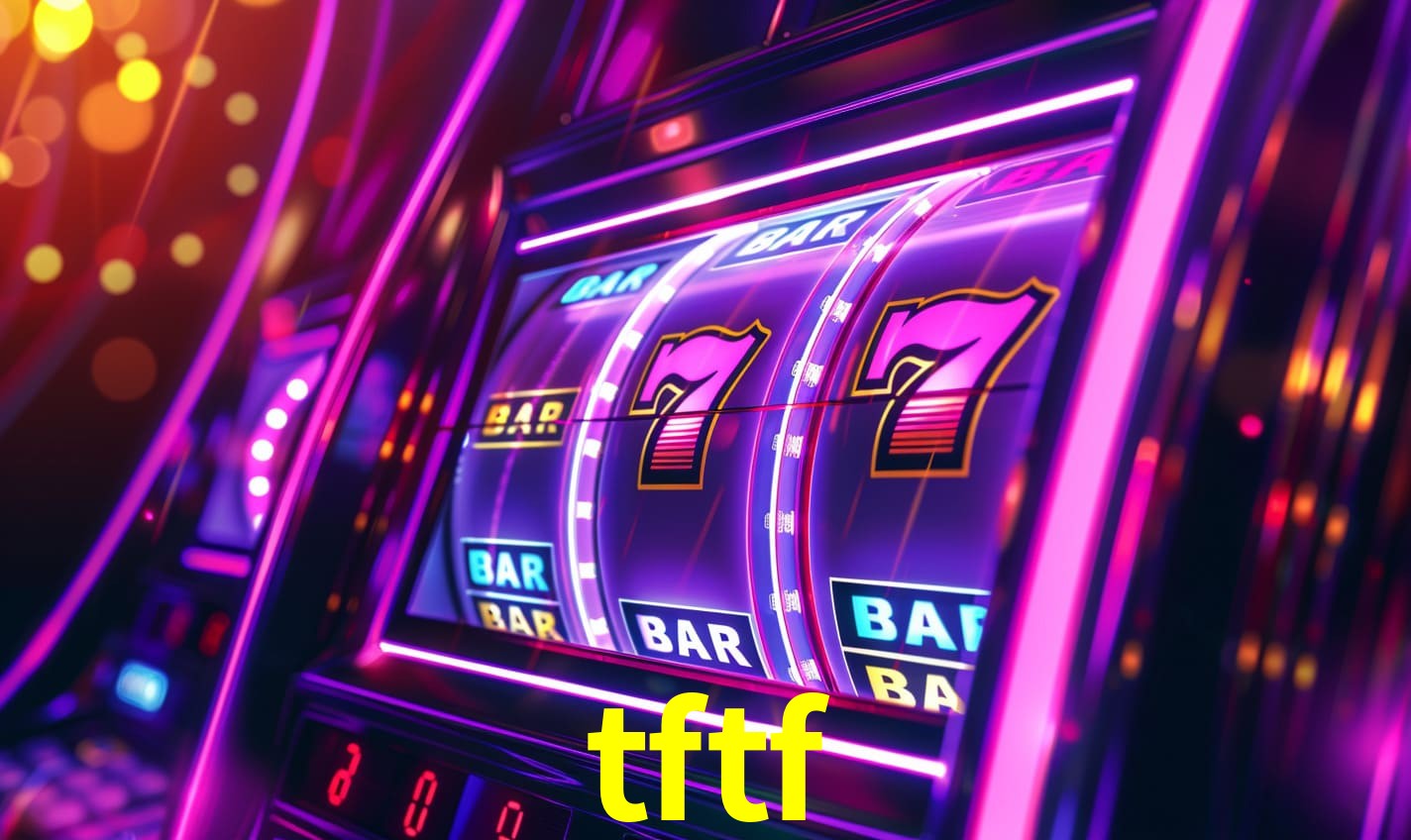 tftf - Plataforma Oficial de Slots do Brasil - tftf.com